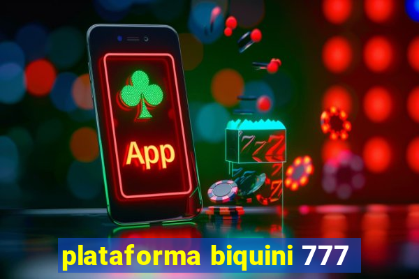 plataforma biquini 777